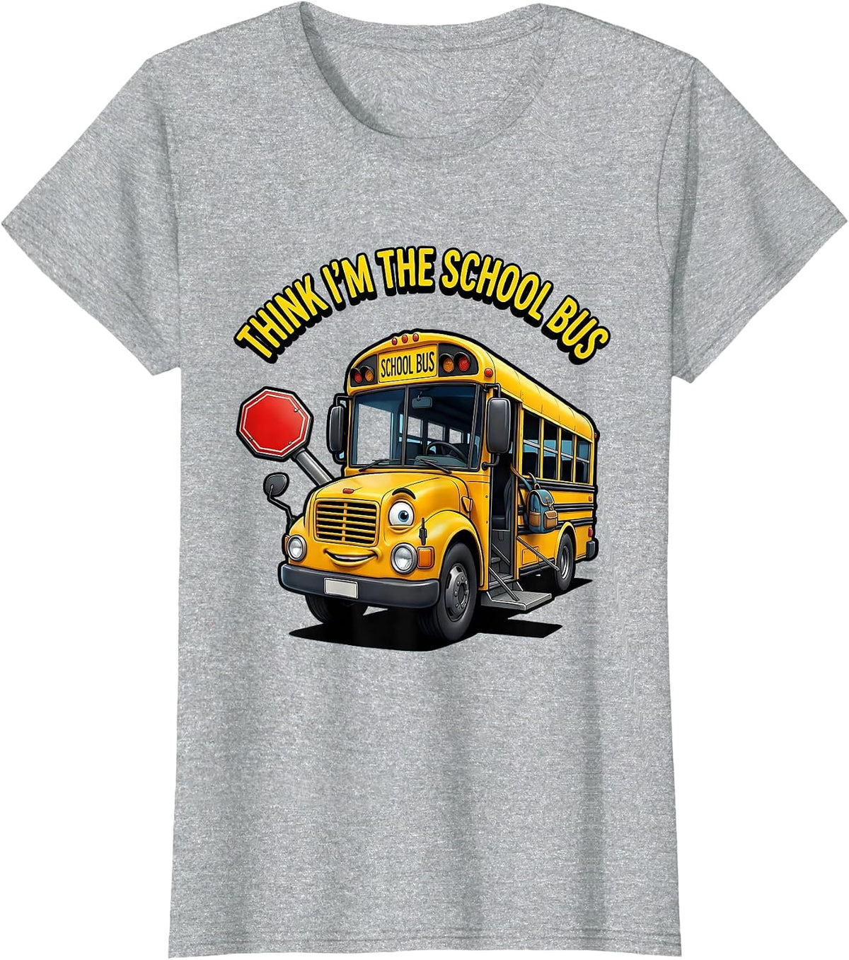 Think I'm The School Bus Funny School Bus Driver Halloween T-Shirt - Heather Grey