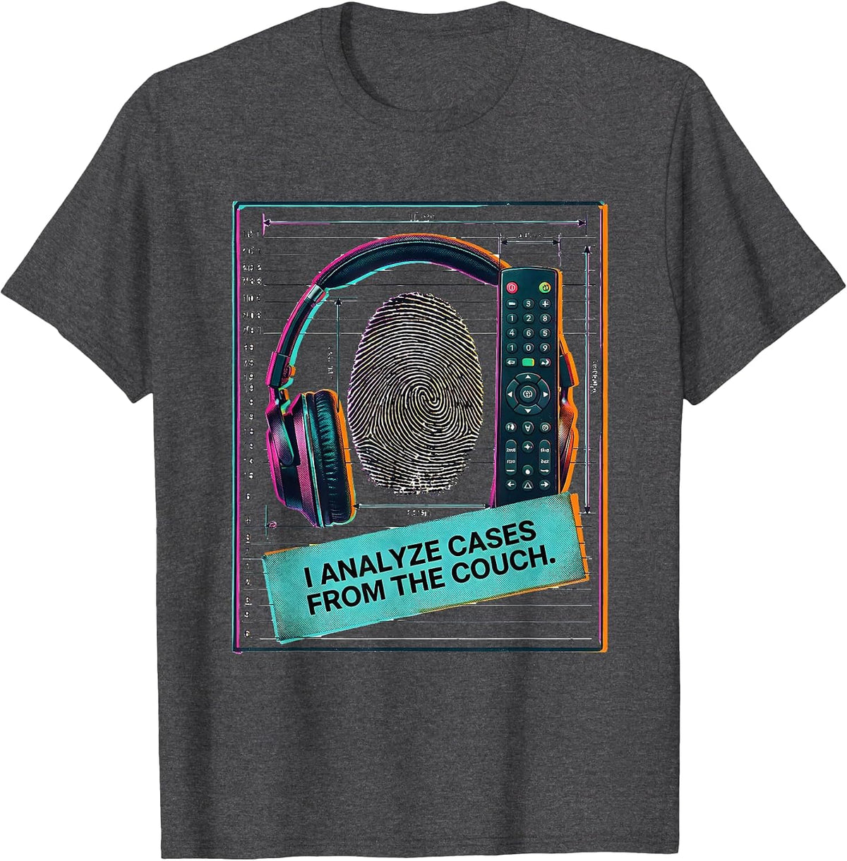 I Analyze Cases From The Couch Funny True Crime Fan T-Shirt - Dark Heather Grey