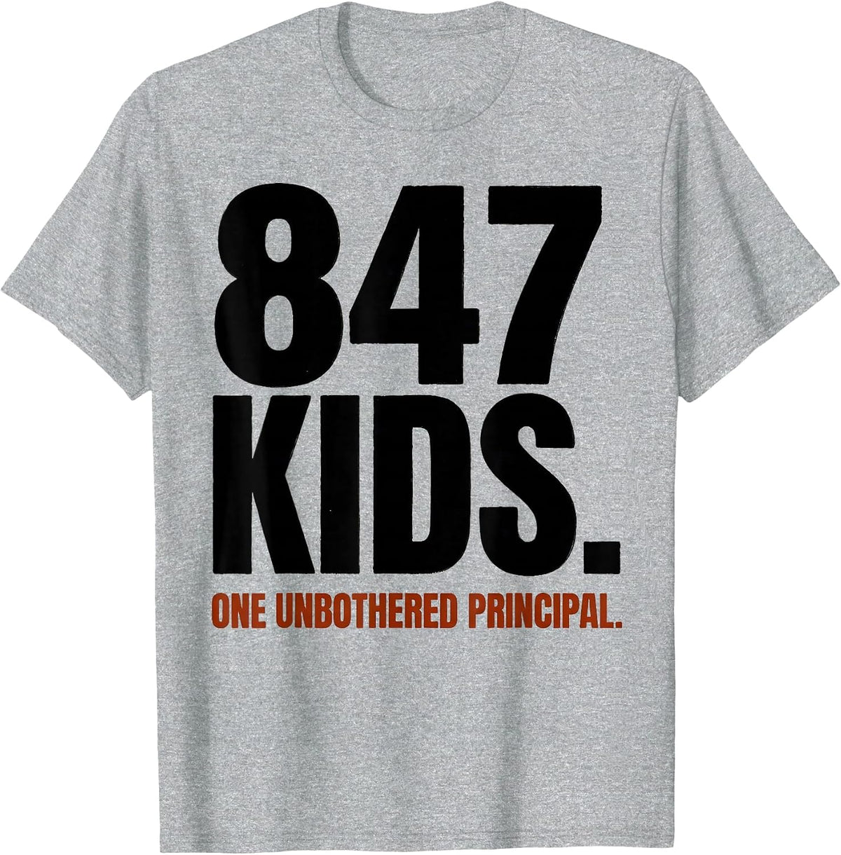 Men's 847 Kids One Unbothered Principal Funny Principal T-Shirt - Heather Grey