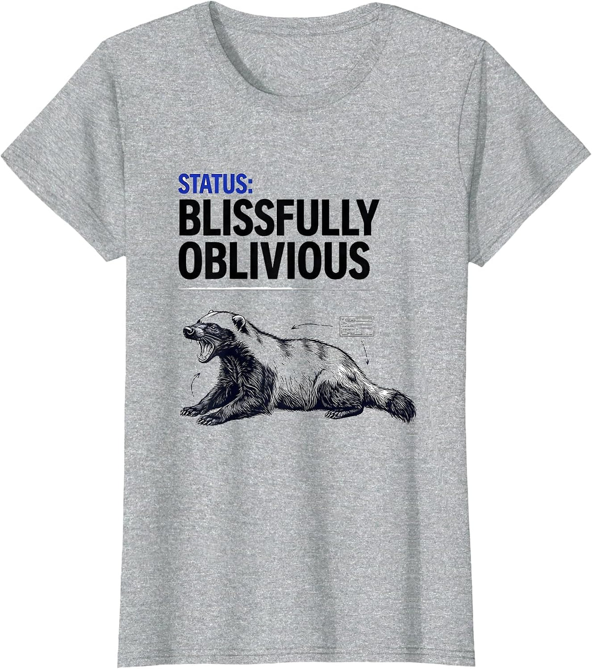 Status Blissfully Oblivious Funny Honey Badger Animal Lover T-Shirt - Heather Grey
