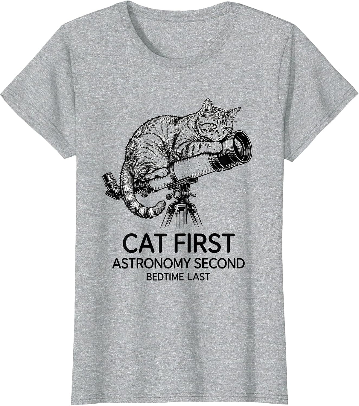 Cat First, Astronomy Second, Bedtime Last Funny Cat Lover T-Shirt - Heather Grey
