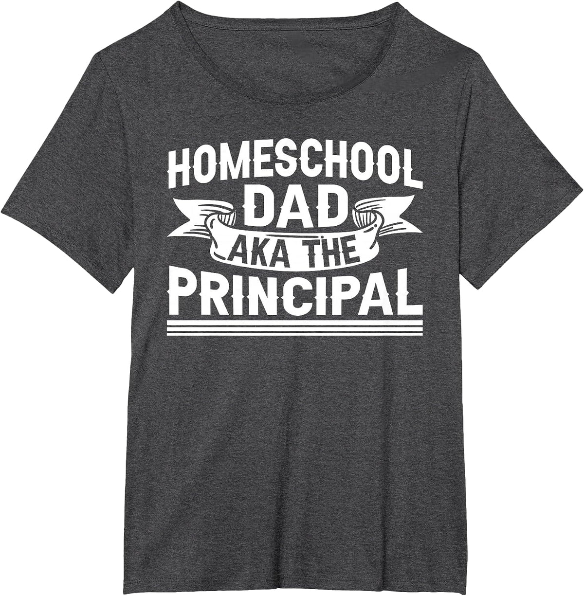 Homeschool Dad Aka The Principal Father Homeschooling Daddy T-Shirt - Dark Heather Grey
