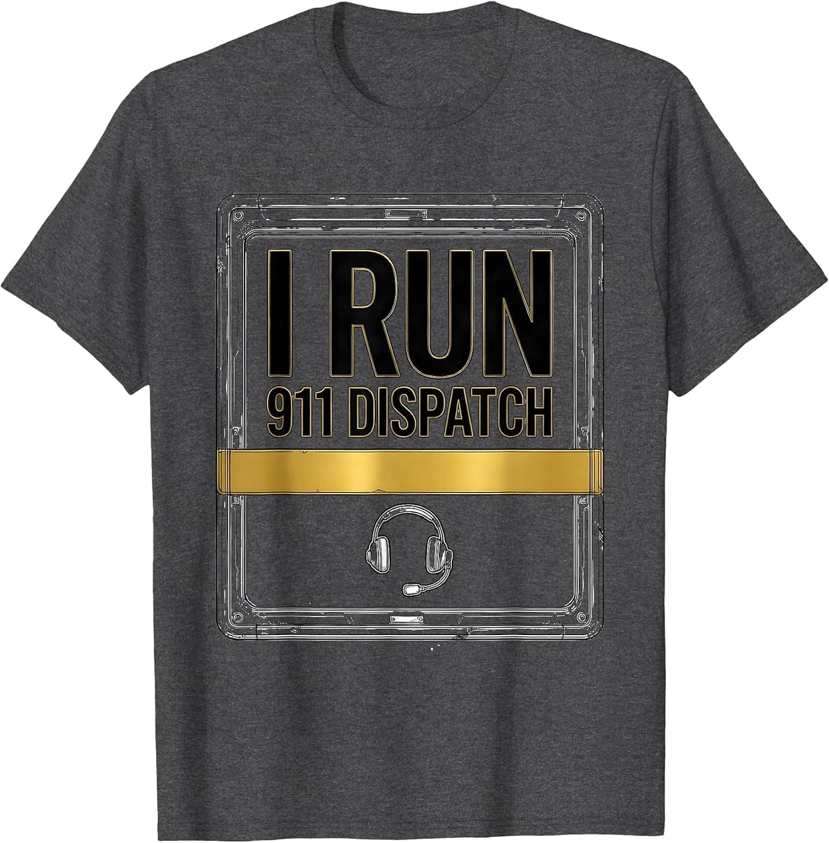 I Run 911 Dispatch Thin Gold Line Tribute First Responder T-Shirt - Dark Heather Grey
