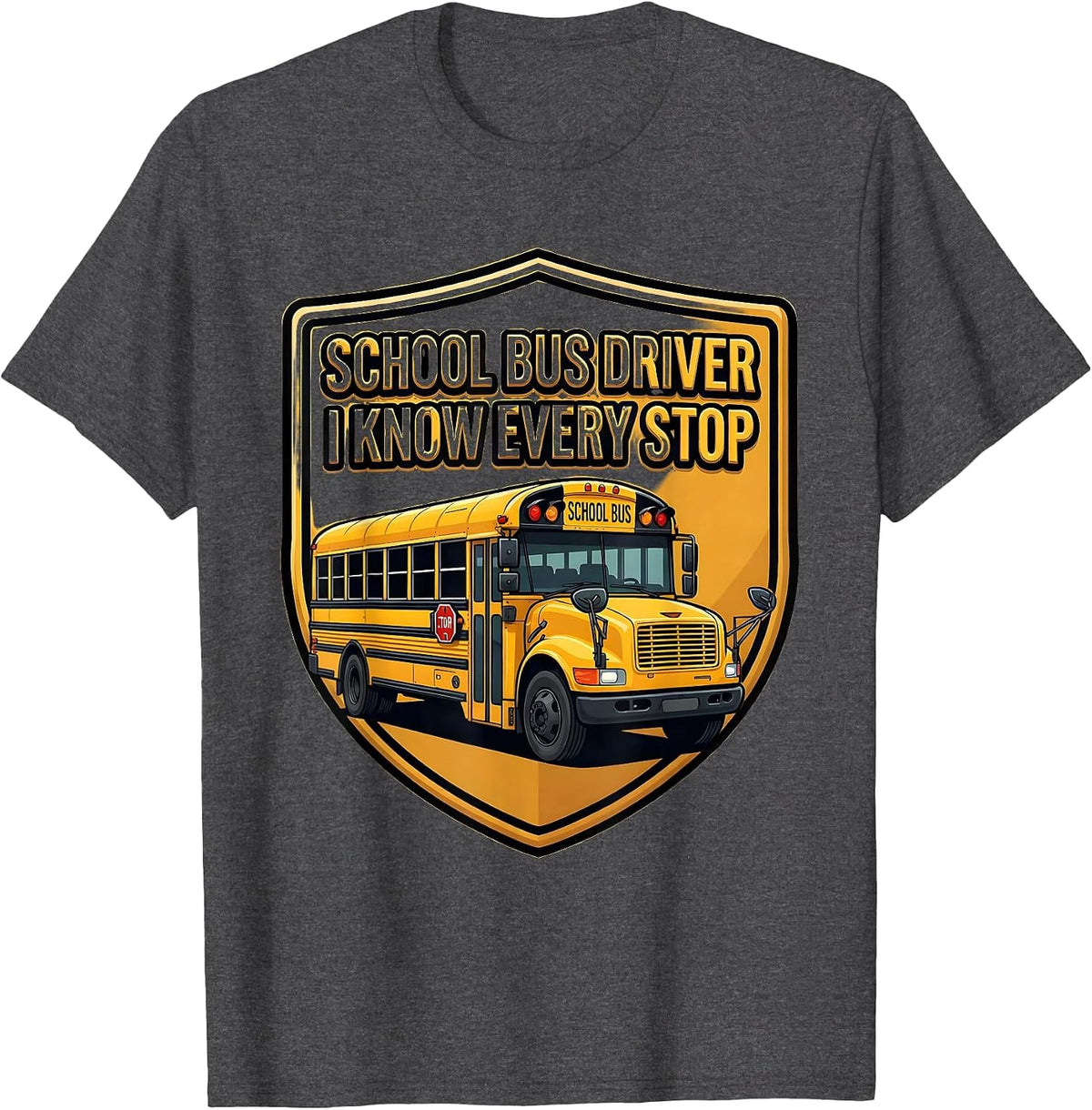Men's School Bus Driver I Know Every Stop Funny Appreciation Gift T-Shirt - Dark Heather Grey