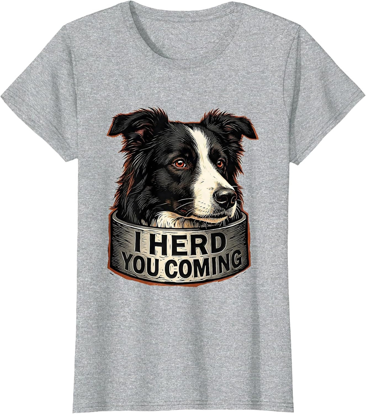 Women's I Herd You Coming Funny Border Collie Lover Gift T-Shirt - Heather Grey