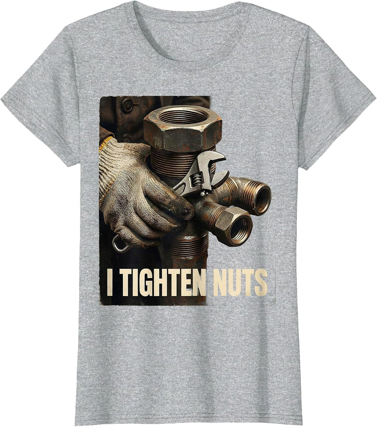 I Tighten Nuts Vintage Funny Plumber Pipefitter Steamfitter T-Shirt - Heather Grey