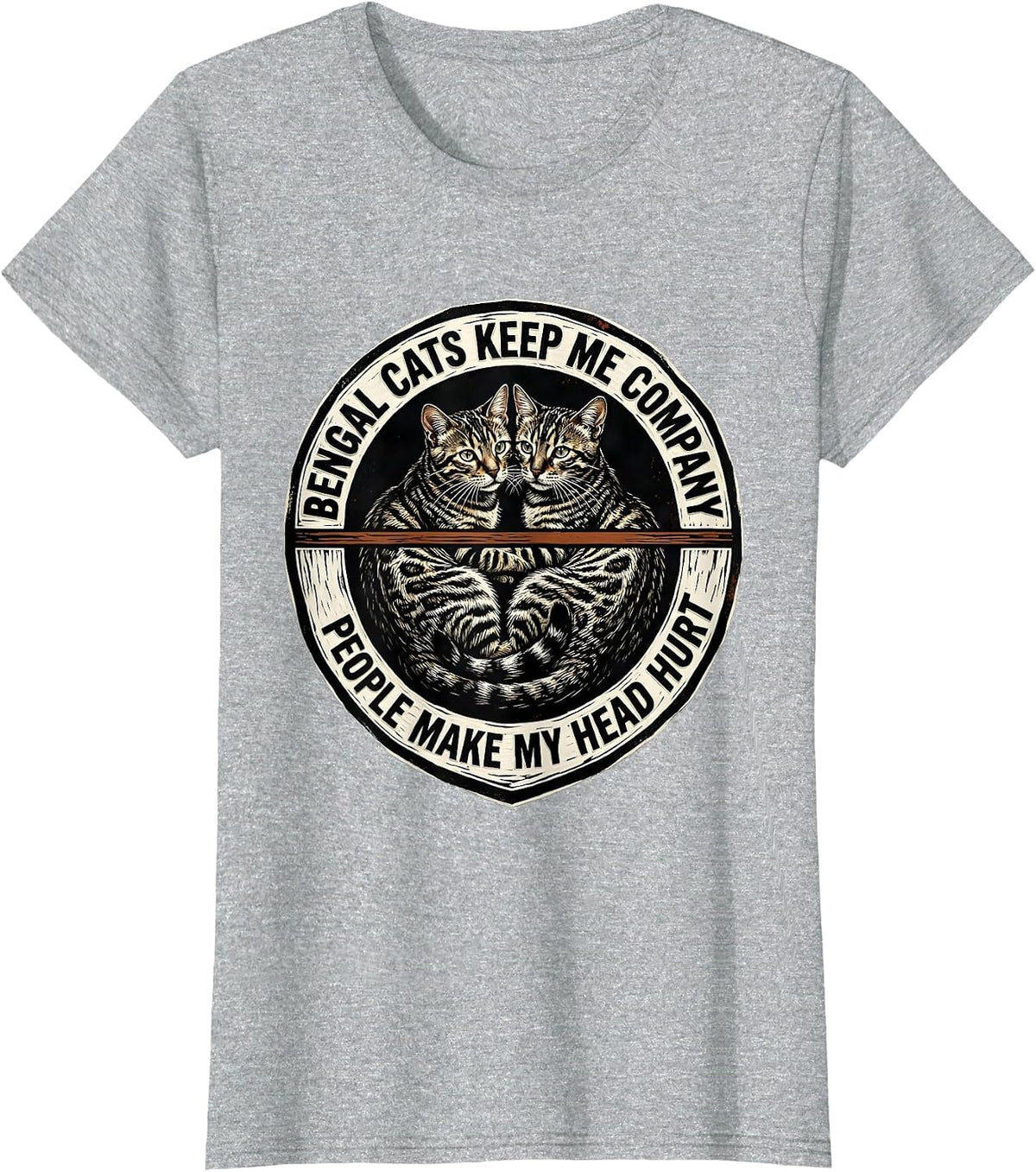 Women's Bengal Cats Keep Me Company People Make My Head Hurt Funny T-Shirt - Heather Grey