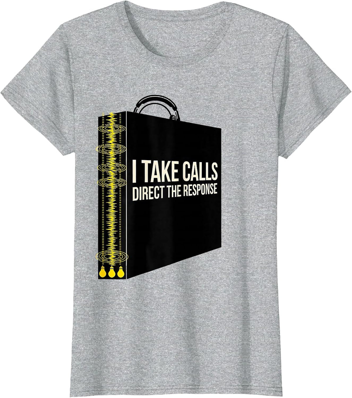 I Take Calls Direct The Response Funny 911 Dispatcher T-Shirt - Heather Grey