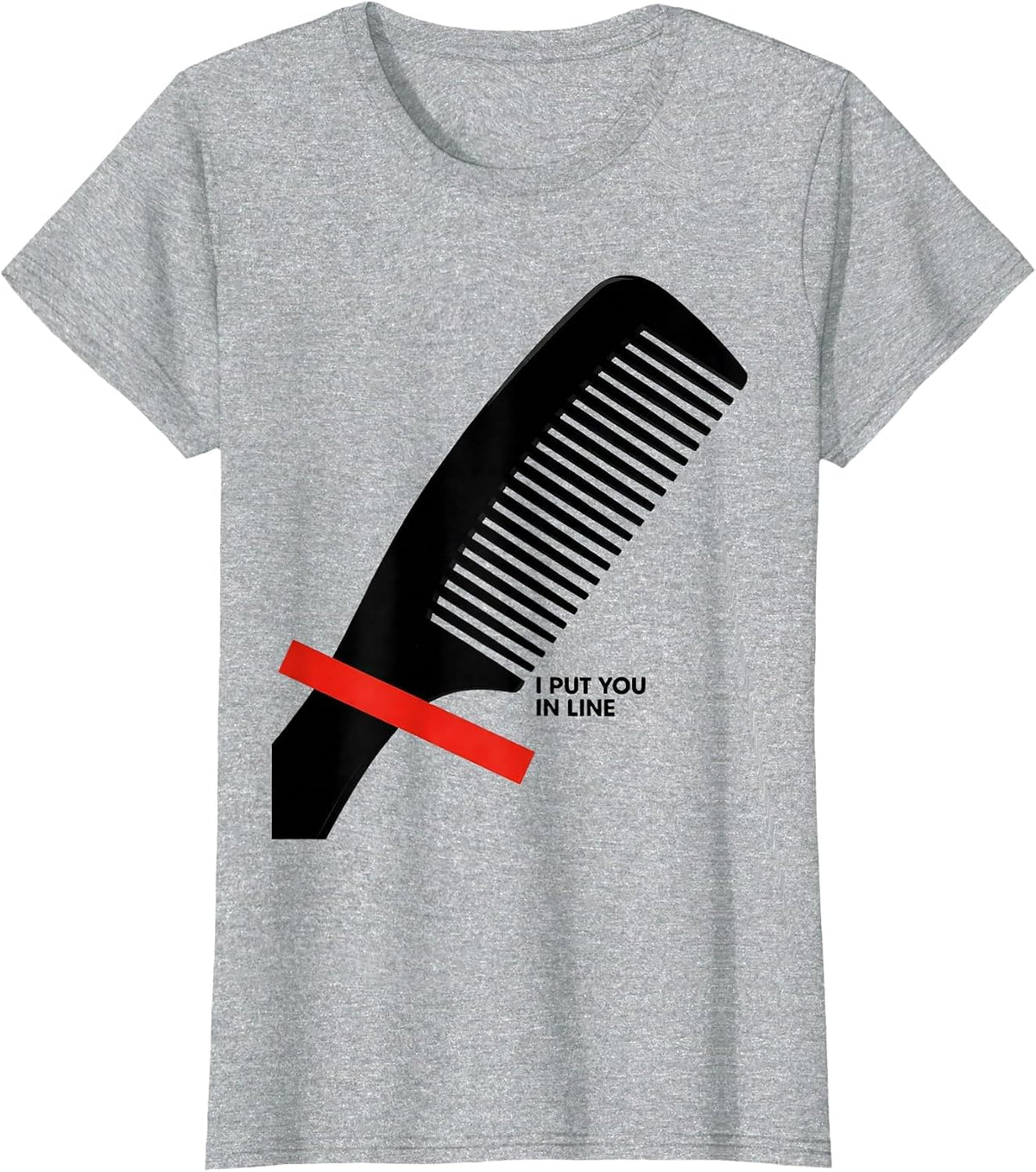I Put You In Line Constructivist Barber Humor Gift T-Shirt - Heather Grey