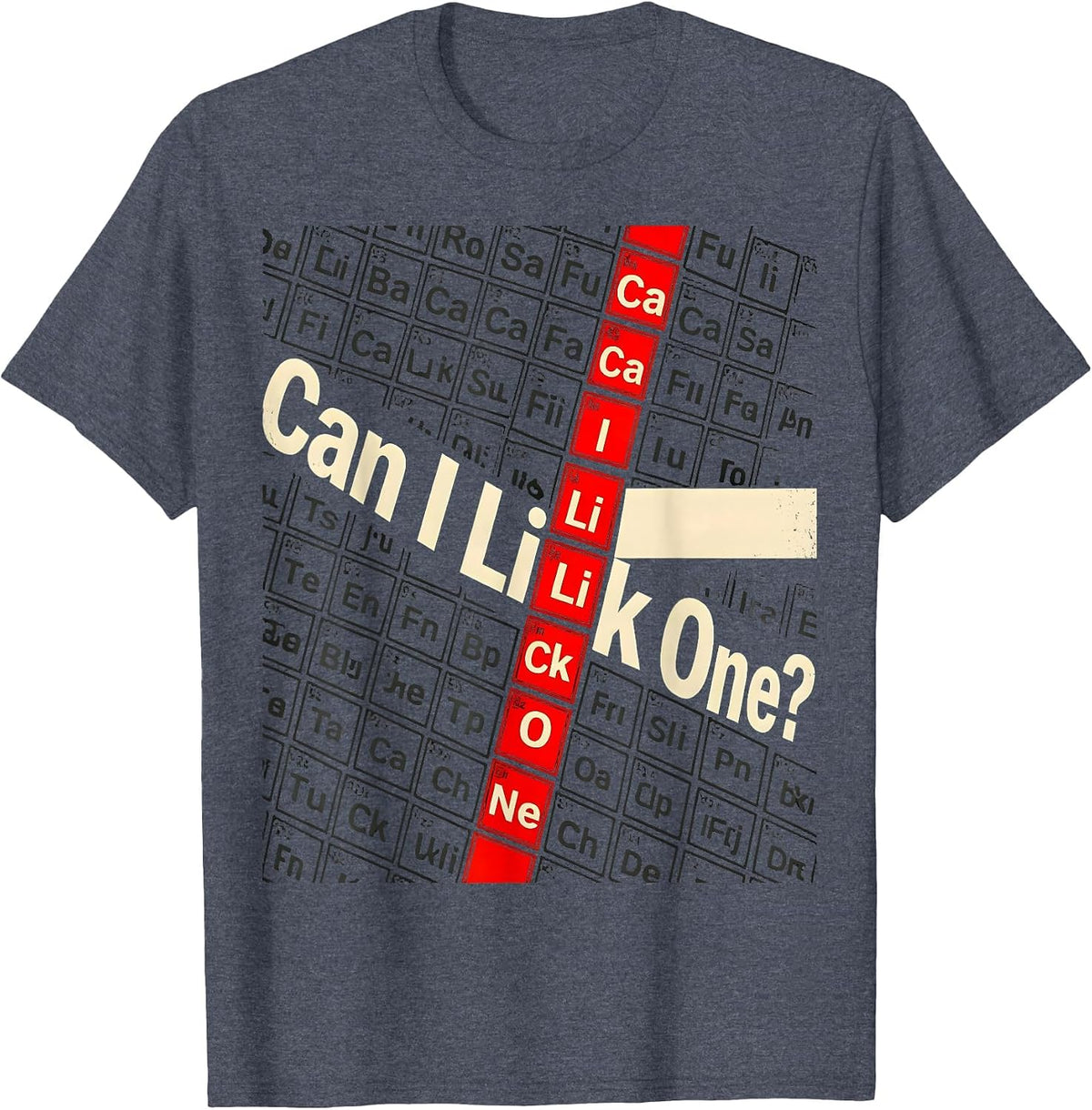 Can I Lick One Funny Periodic Table Science Teacher Student T-Shirt - Heather Blue