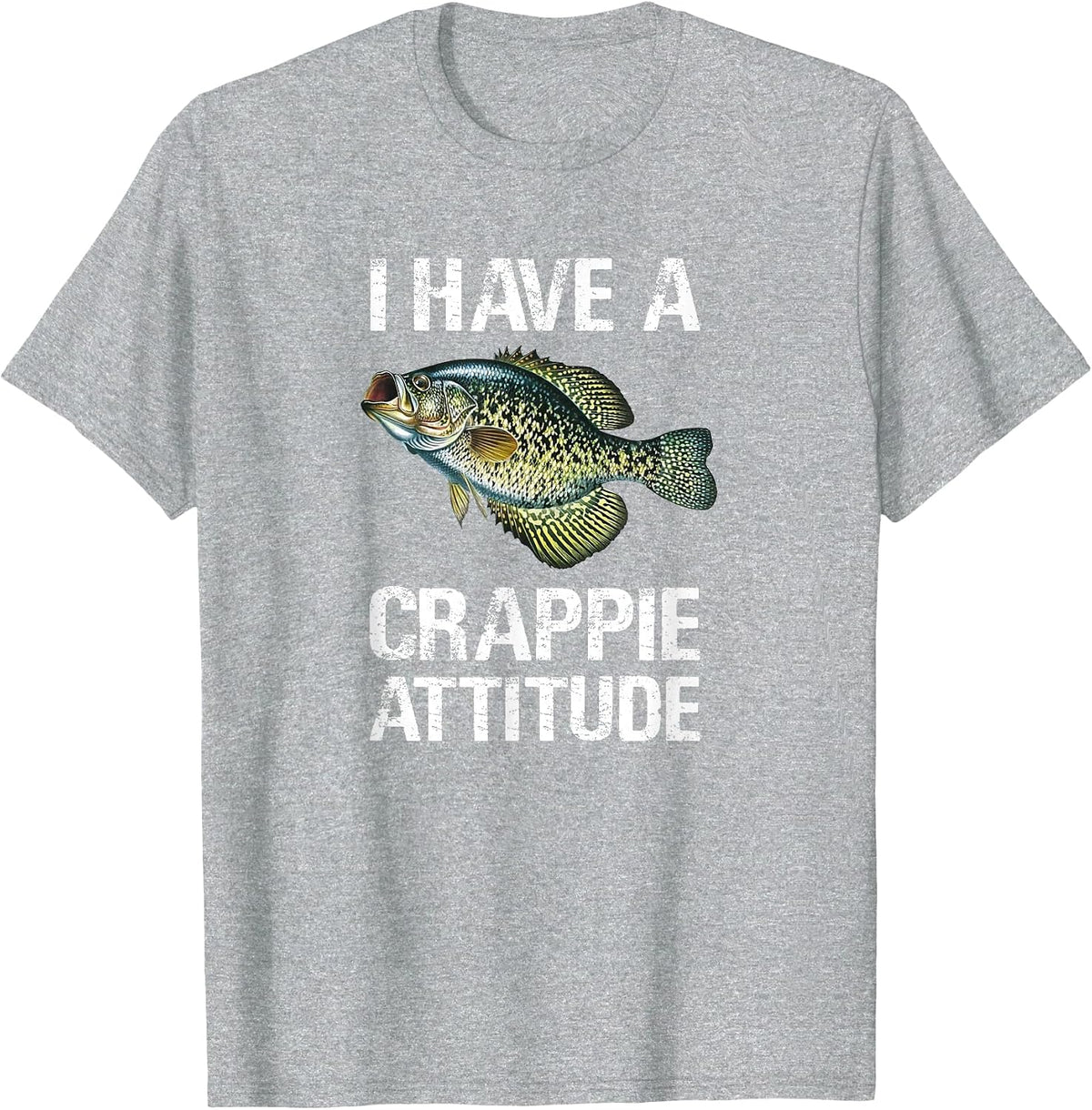 I Have a Crappie Attitude Crappie Fishing T-Shirt - Heather Grey