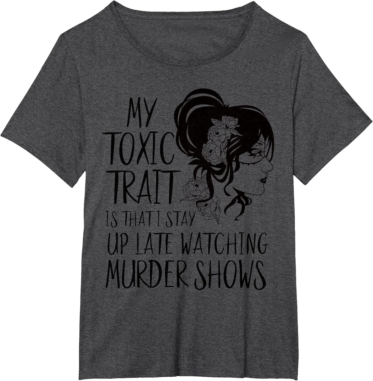 True Crime Merch for Women Funny Watch Murder Shows Obssess T-Shirt - Dark Heather Grey
