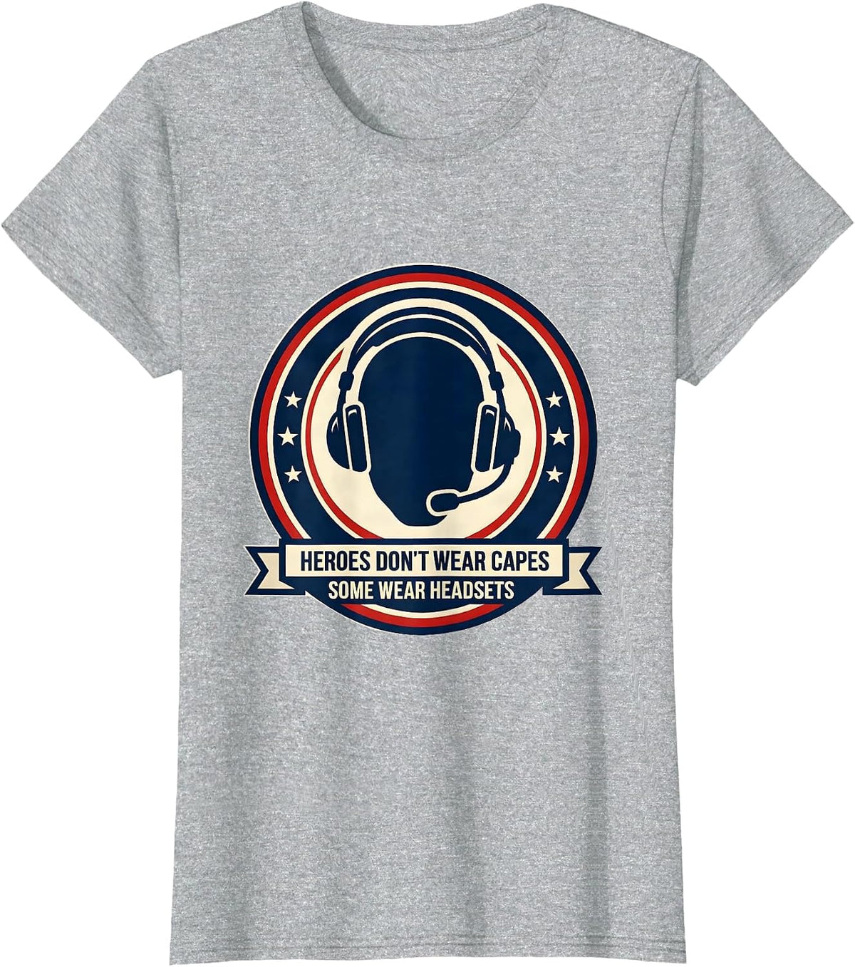 Heroes Don't Wear Capes, Some Wear Headsets Dispatcher T-Shirt - Heather Grey