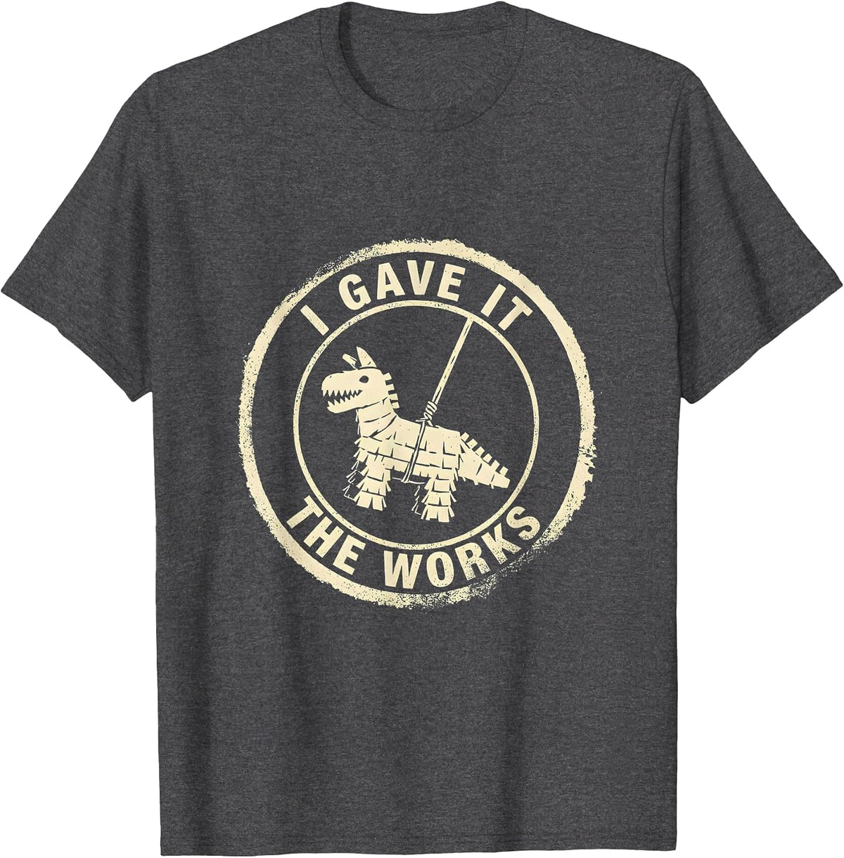 Men's I Gave It The Works Funny Cinco De Mayo Piñata Party Costume T-Shirt - Dark Heather Grey