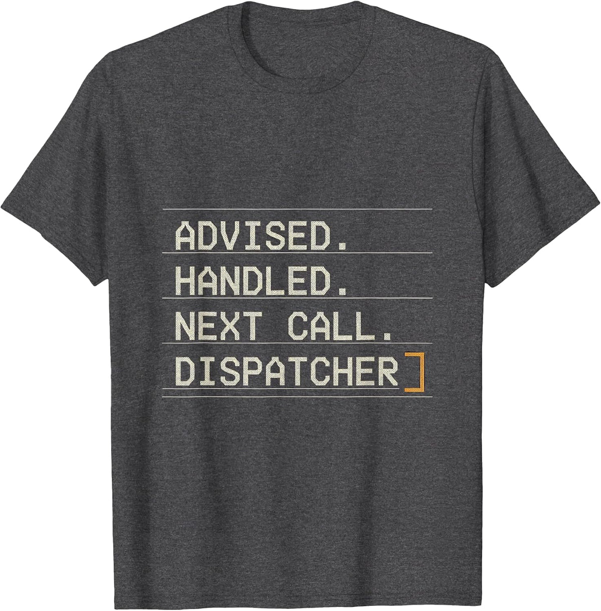 Advised Handled Next Call Dispatcher Tribute T-Shirt - Dark Heather Grey