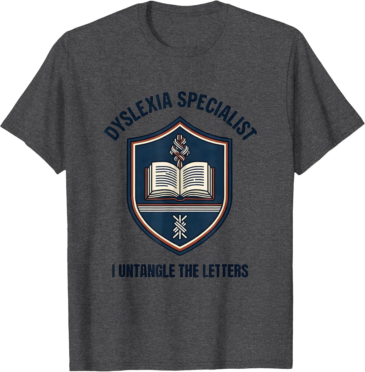 Dyslexia Specialist I Untangle The Letters Teacher T-Shirt - Dark Heather Grey