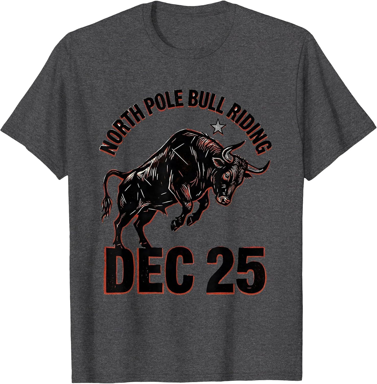 North Pole Bull Riding Dec 25 Cowboy Santa Western Christmas T-Shirt - Dark Heather Grey