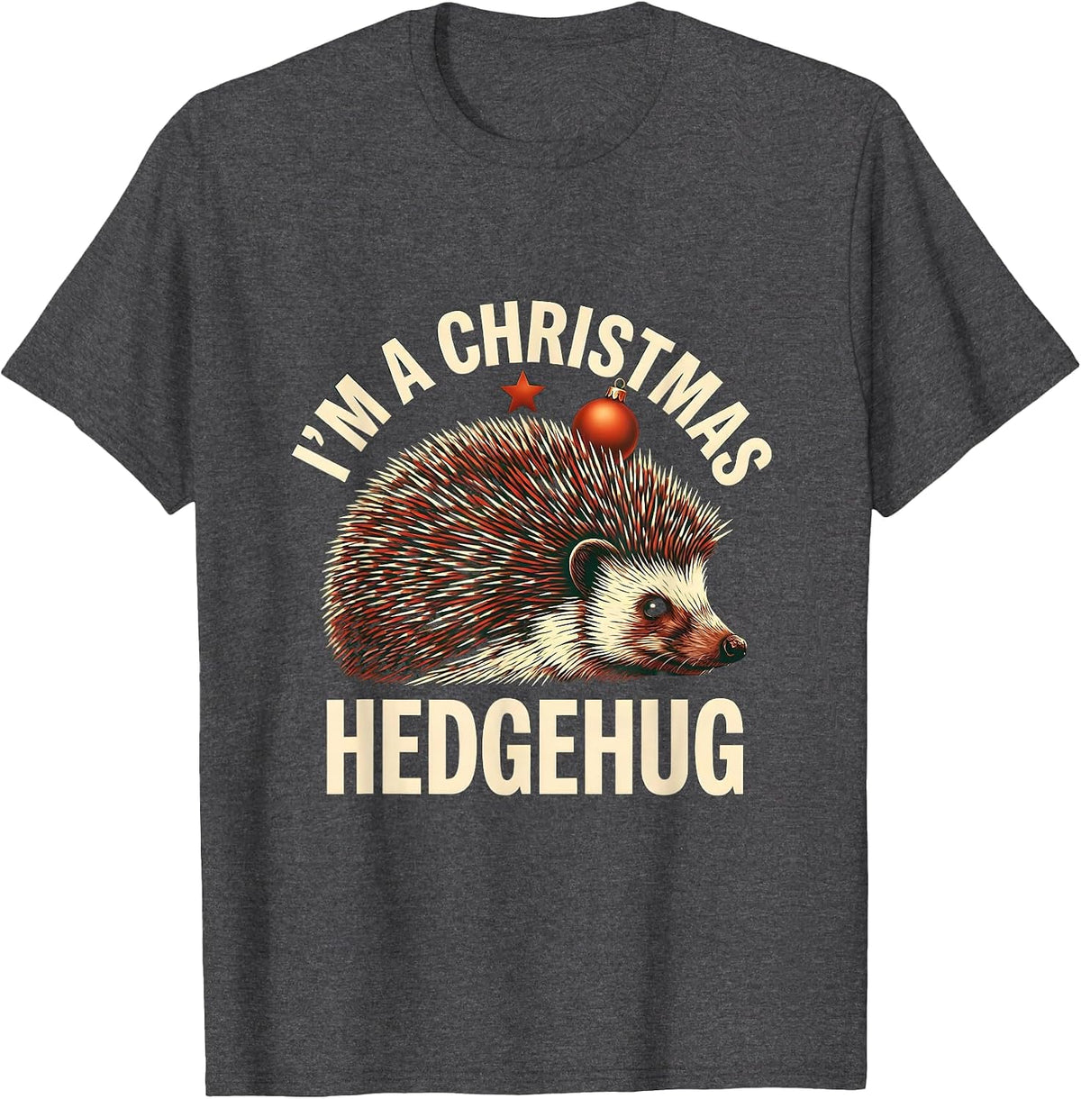 I’m A Christmas Hedgehug Cute Hedgehog Animal Lover Holiday T-Shirt - Dark Heather Grey