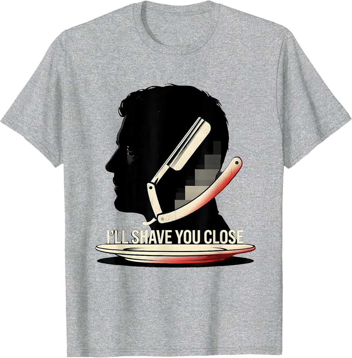 Men's I'll Shave You Close Funny Barber Hairstylist Occupation T-Shirt - Heather Grey