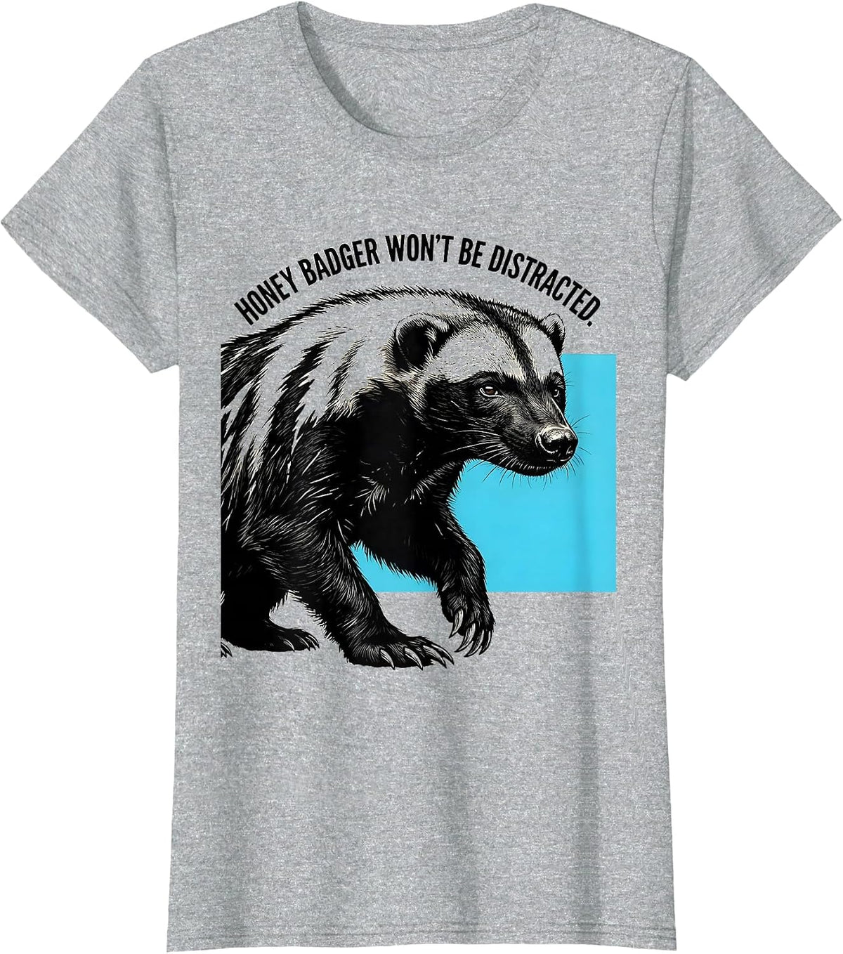 Women's Honey Badger Won't Be Distracted Funny Animal Lover Meme T-Shirt - Heather Grey