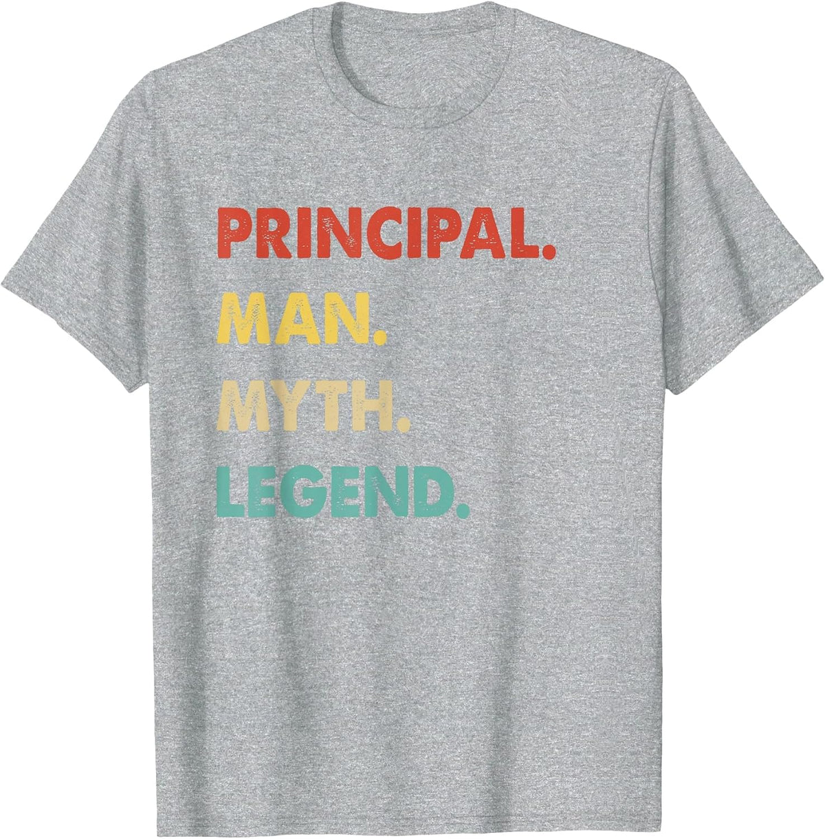 Principal Man Myth Legend T-Shirt - Heather Grey