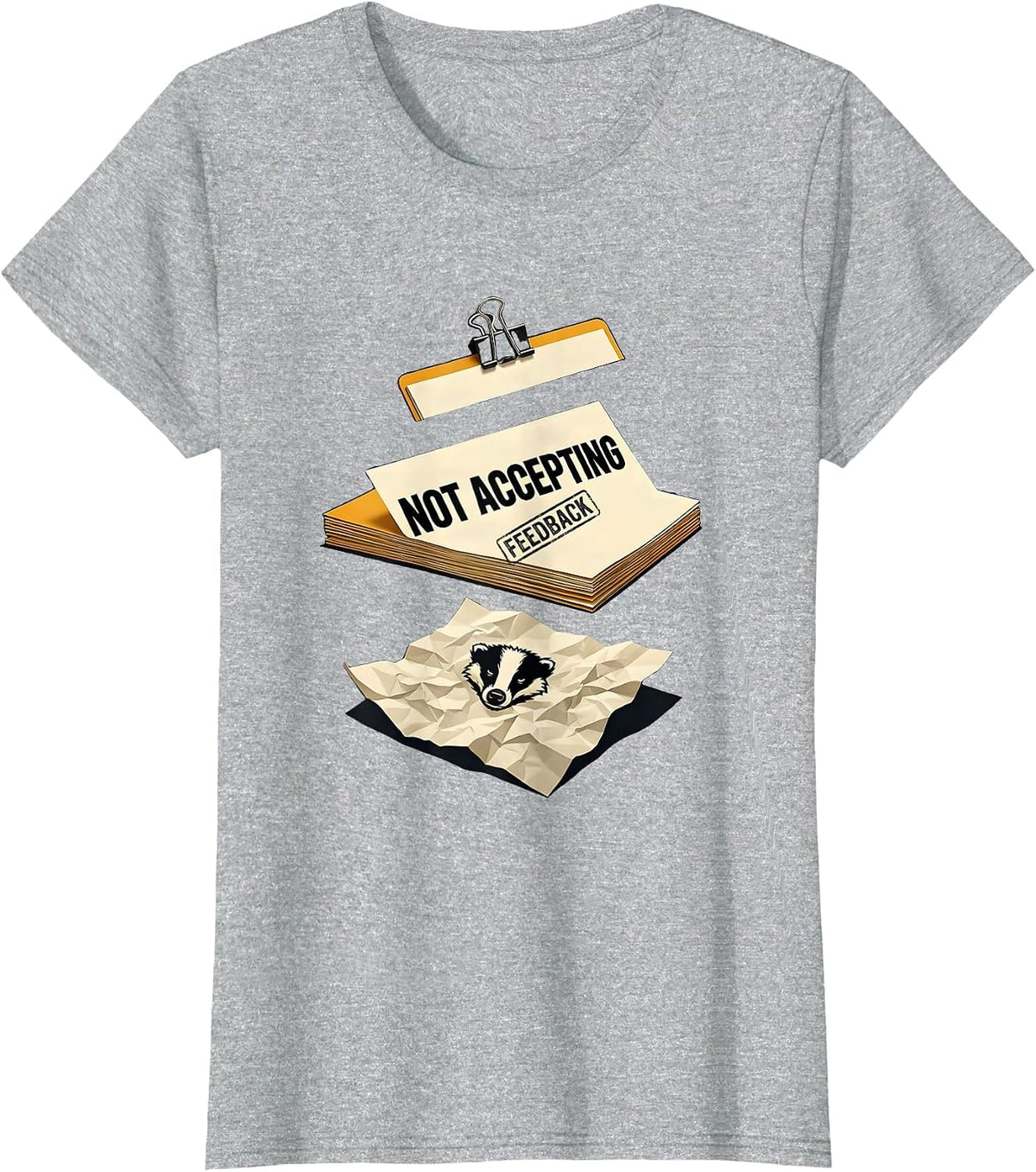 Women's Not Accepting Feedback Funny Honey Badger Animal Humor T-Shirt - Heather Grey