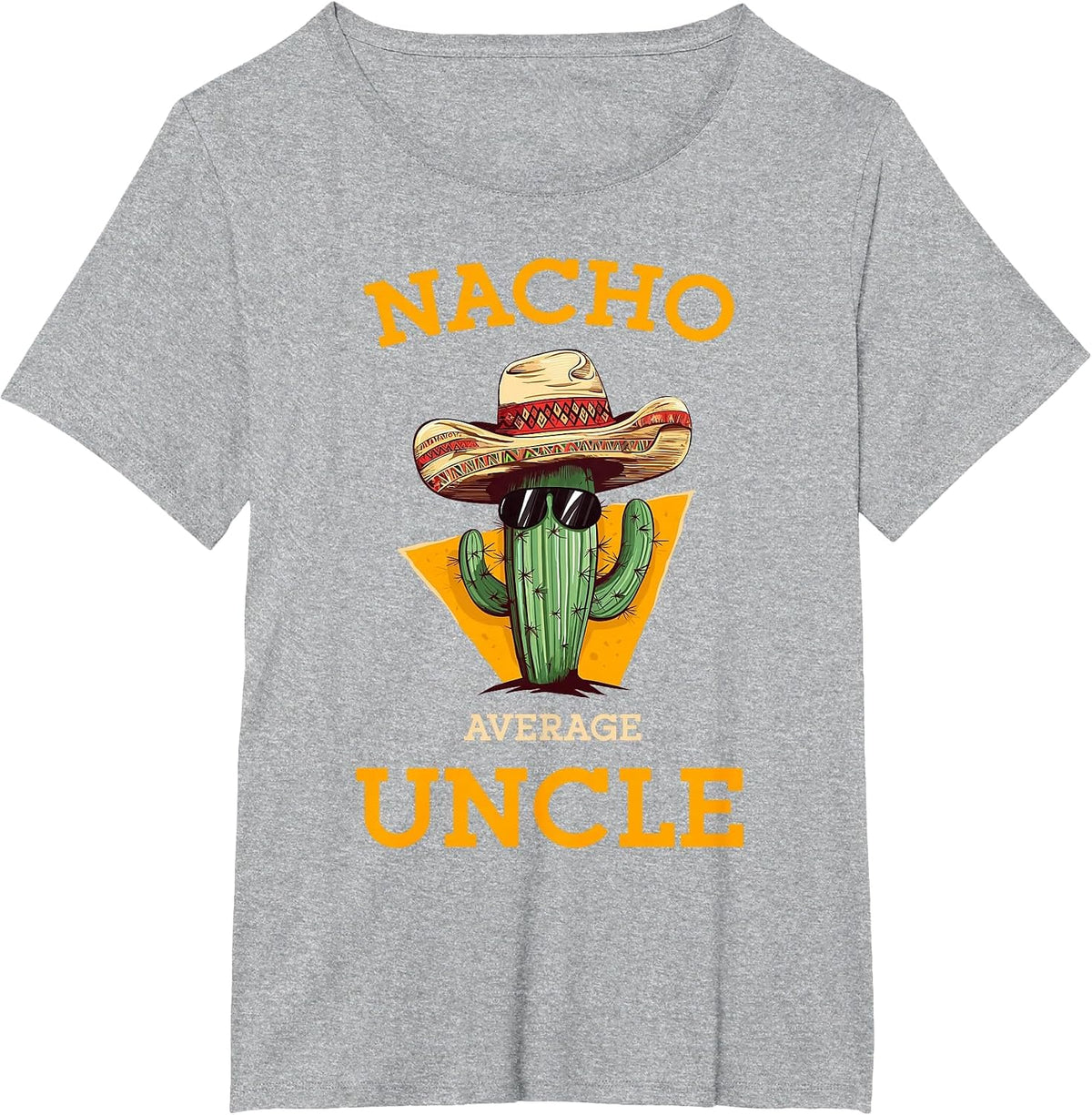 Nacho Average Uncle Funny Mexican Uncle Cactus Cinco De Mayo T-Shirt - Heather Grey