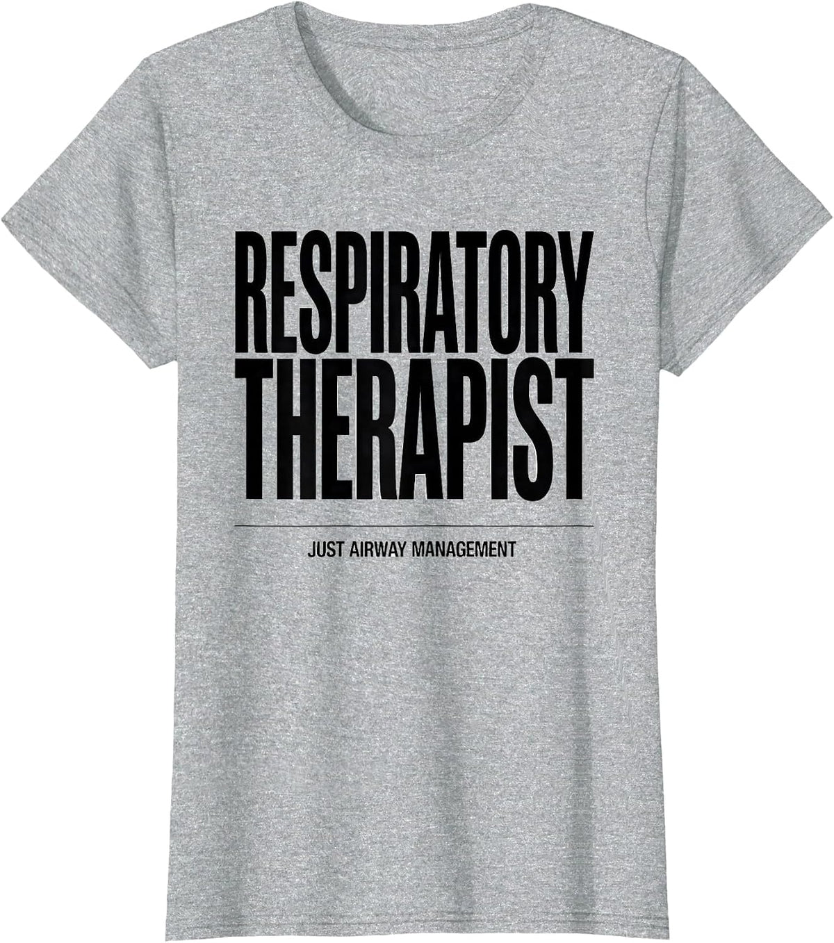 Women's Respiratory Therapist Just Airway Management RT T-Shirt - Heather Grey