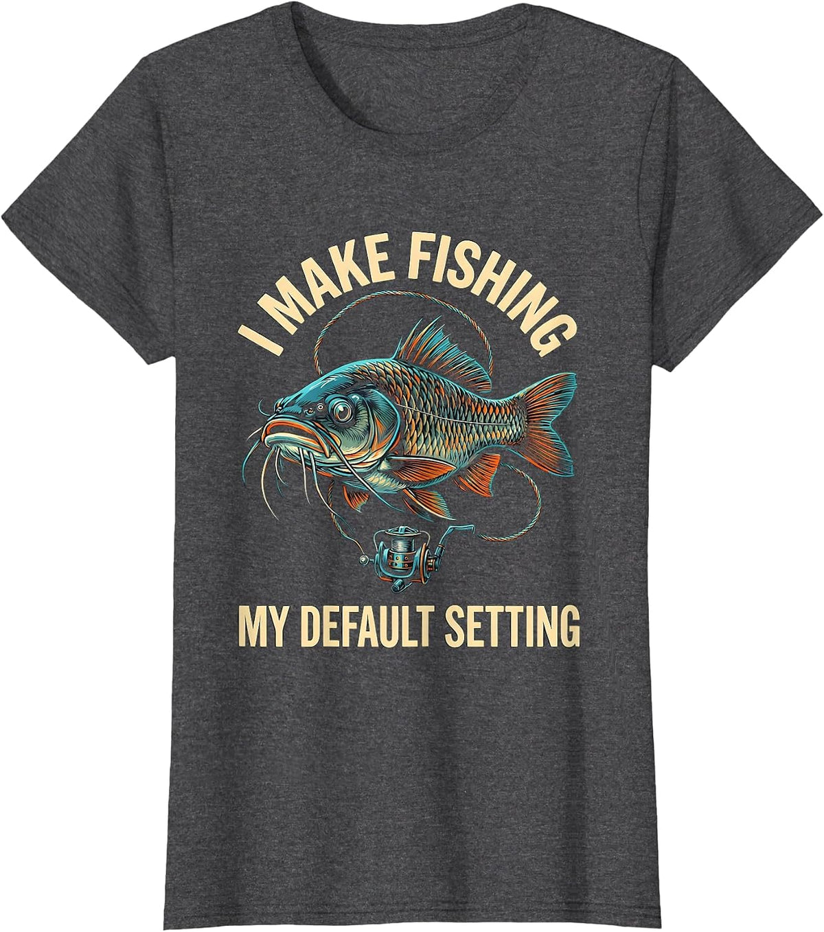 Women's I Make Fishing My Default Setting Funny Fishing Hobby Humor T-Shirt - Dark Heather Grey