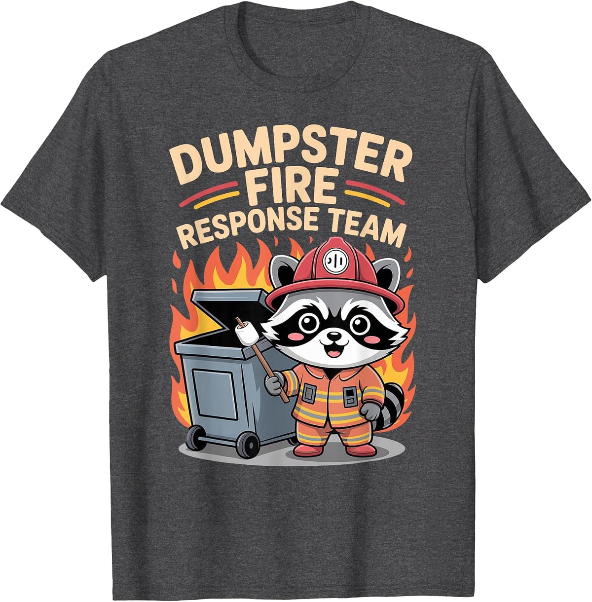 Firefighter Dumpster Fire Response Team Kawaii Raccoon T-Shirt - Dark Heather Grey