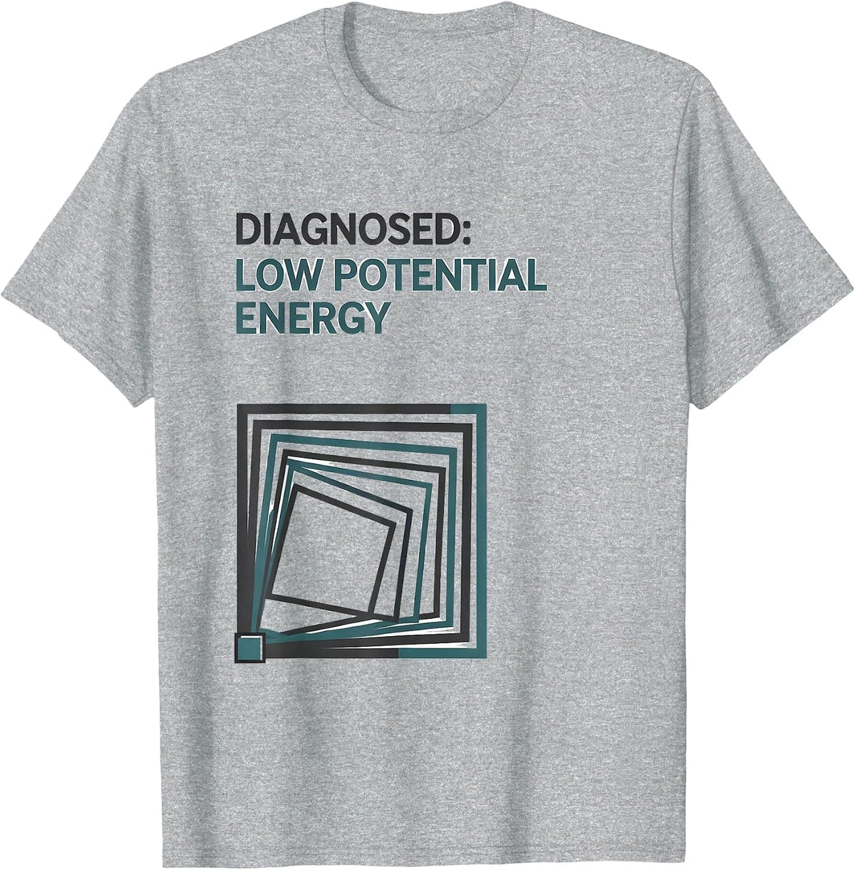 Men's Diagnosed: Low Potential Energy Funny Physics Pun Humor T-Shirt - Heather Grey