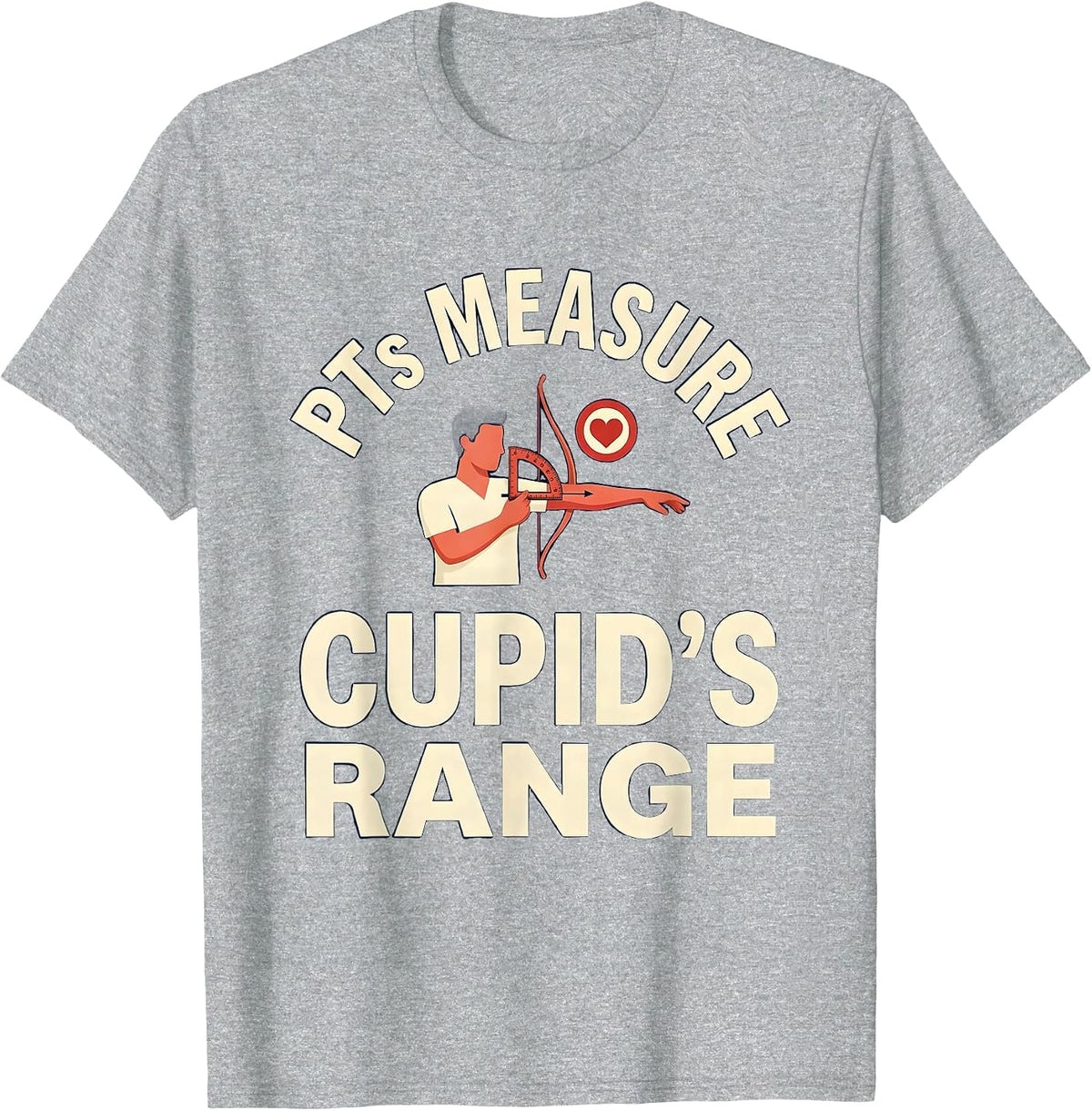Men's PTs Measure Cupid's Range Funny Physical Therapist Valentine T-Shirt - Heather Grey