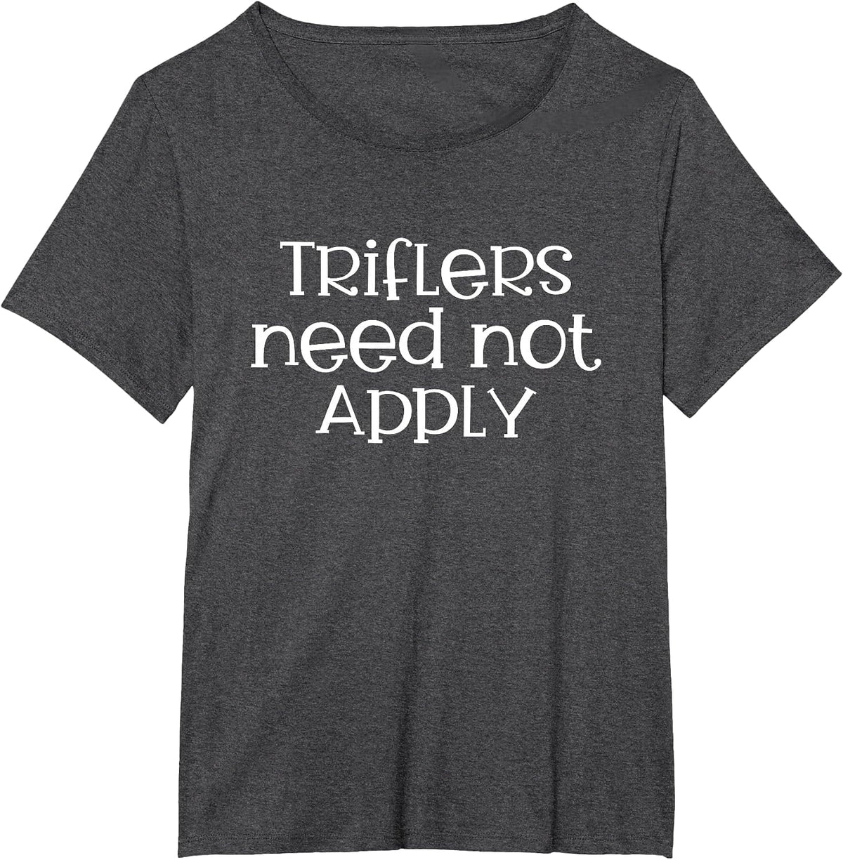 Triflers Need Not Apply Womens Murderino T-Shirt - Dark Heather Grey
