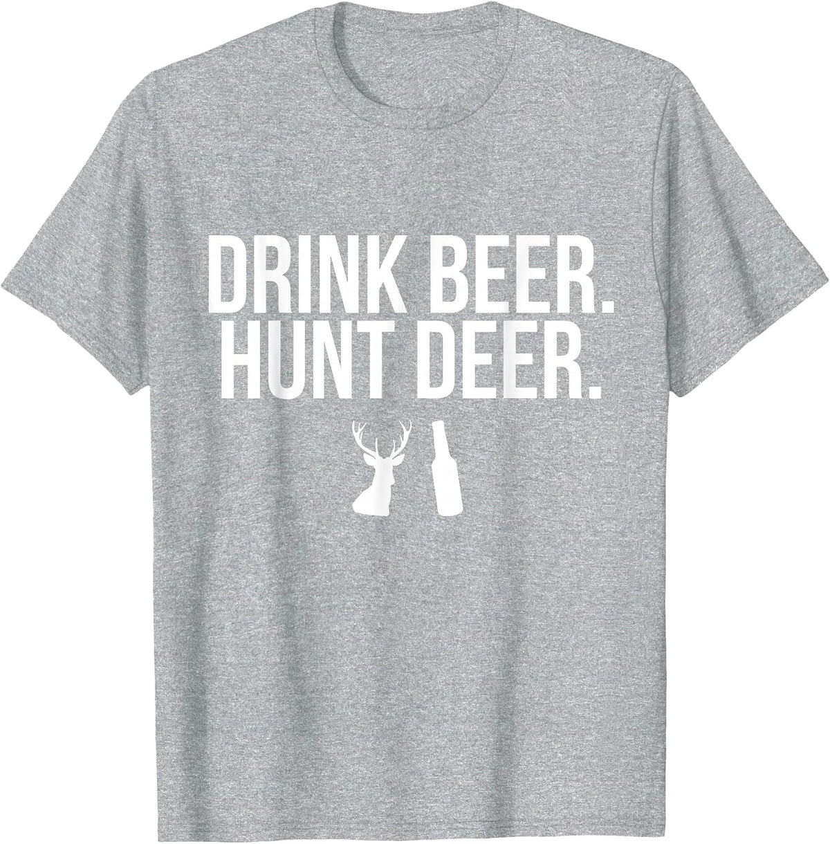 Drink Beer Hunt Deer Funny Drinking Hunting Outdoors T-Shirt - Heather Grey
