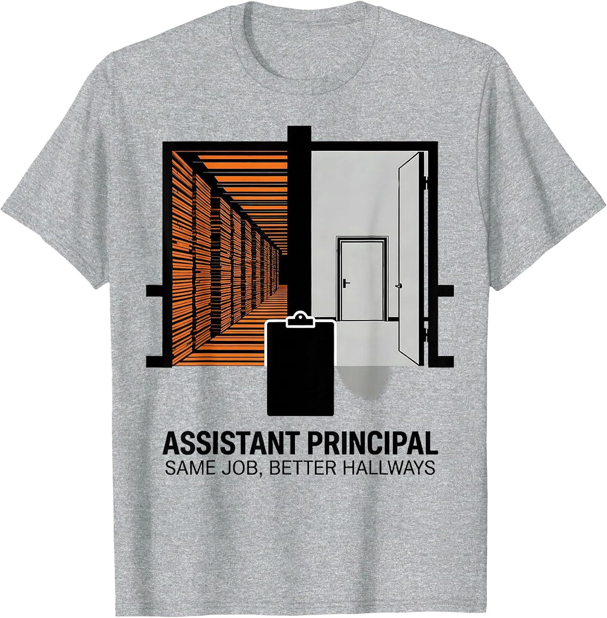 Men's Assistant Principal, Same Job, Better Hallways Teacher T-Shirt - Heather Grey
