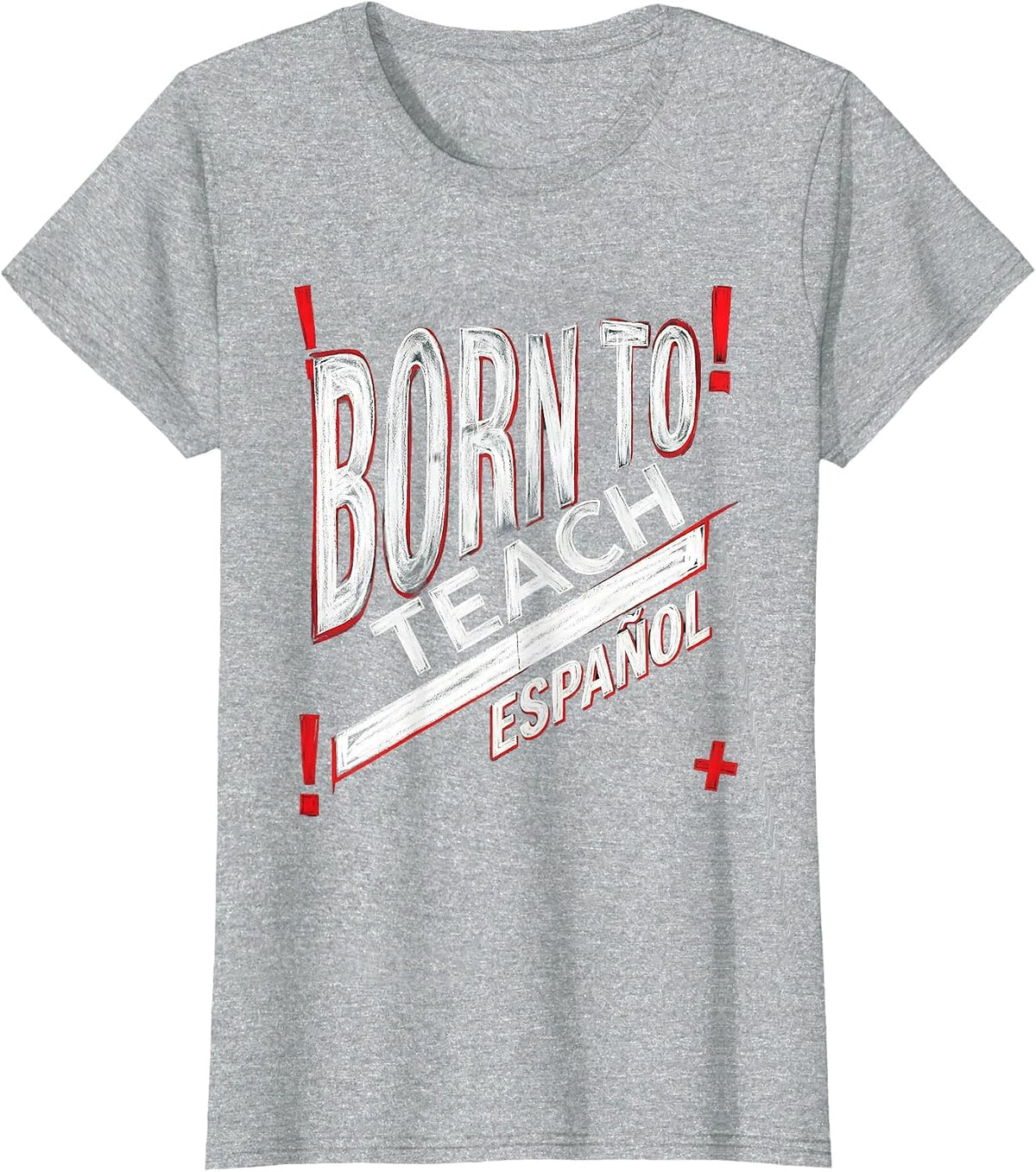 Born to Teach Espanol Spanish Teacher Design T-Shirt - Heather Grey