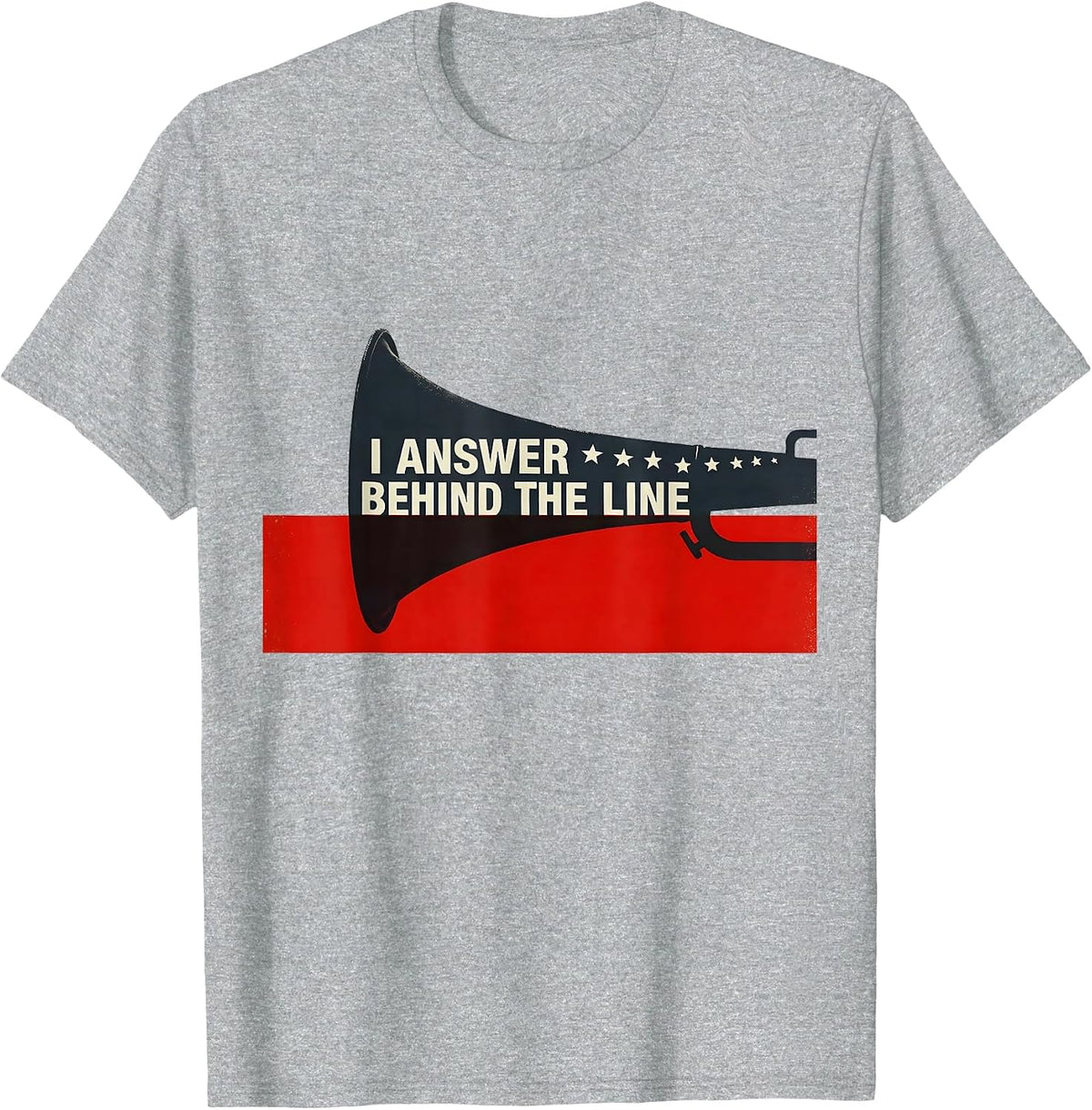 Men's I Answer Behind The Line Funny Firefighter Fire Department T-Shirt - Heather Grey