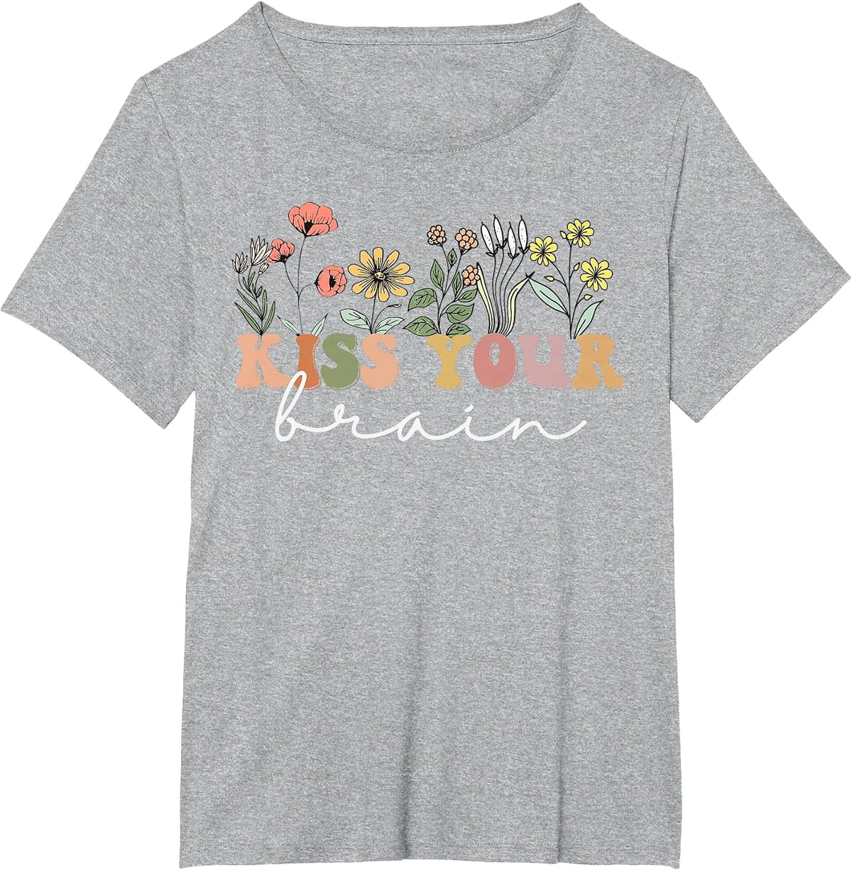 Kiss Your Brain Sped Teacher Students Class Cute Wildflower T-Shirt - Heather Grey