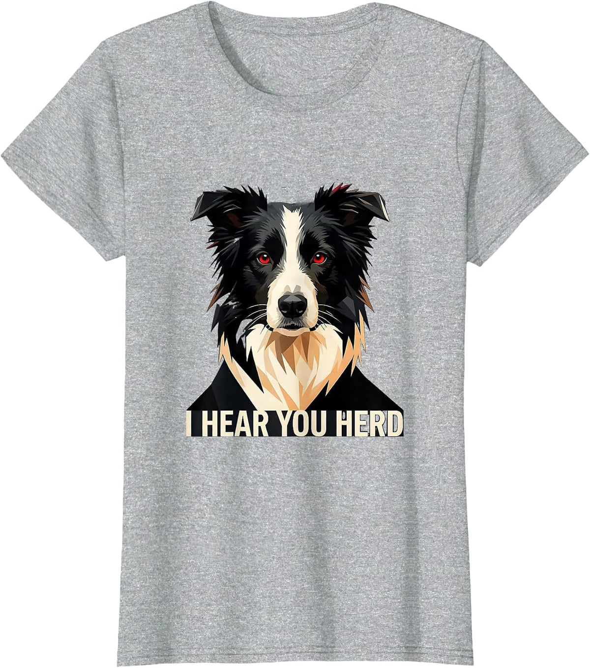 Women's I Hear You Herd Funny Border Collie Owner Humor Gift T-Shirt - Heather Grey