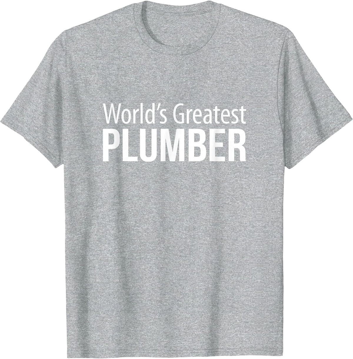World's Greatest Plumber - T-Shirt - Heather Grey
