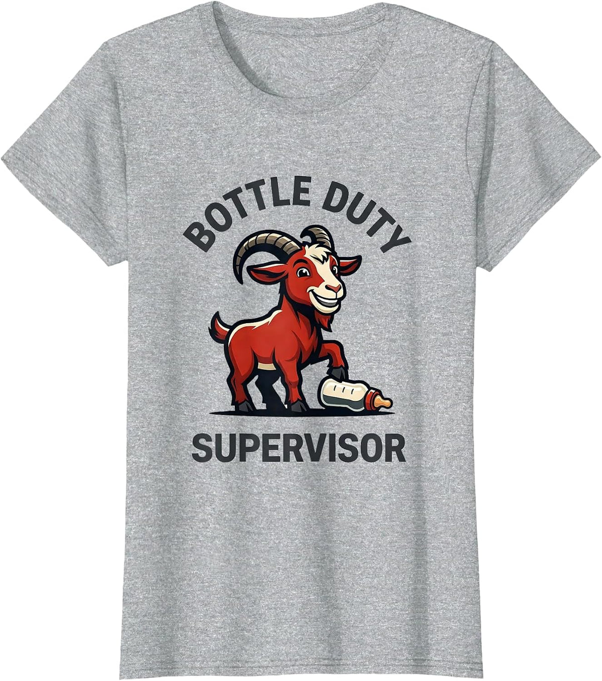 Bottle Duty Supervisor Funny Goat Owner Farmer Gift T-Shirt - Heather Grey
