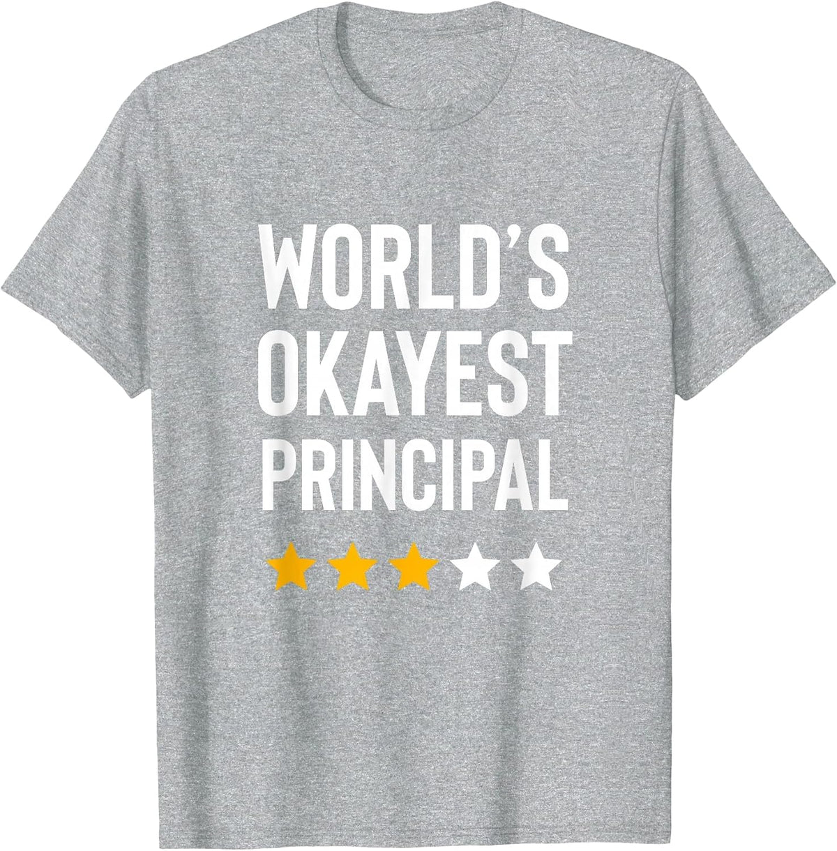Worlds Okayest Principal Funny School Principal T-Shirt - Heather Grey