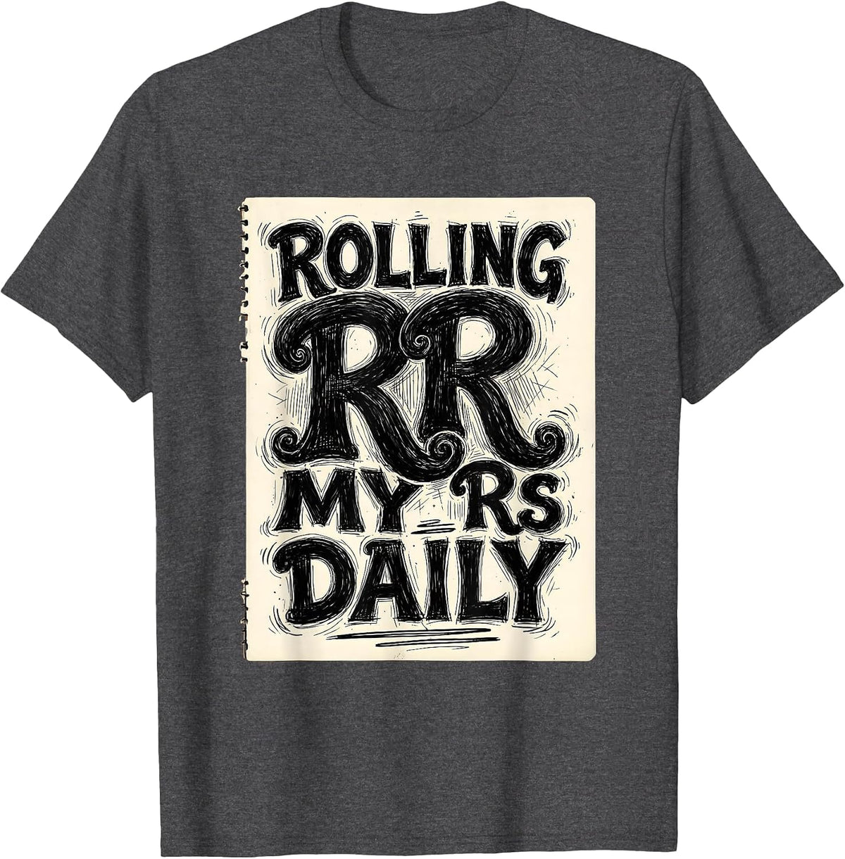 Rolling My Rs Daily Spanish Teacher Design T-Shirt - Dark Heather Grey