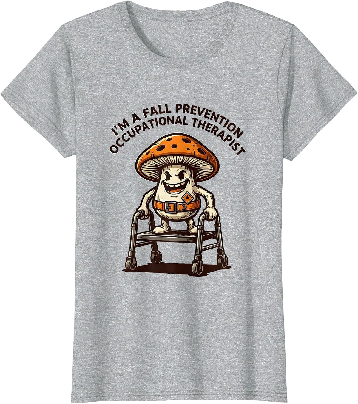 I'm A Fall Prevention Occupational Therapist Funny T-Shirt - Heather Grey