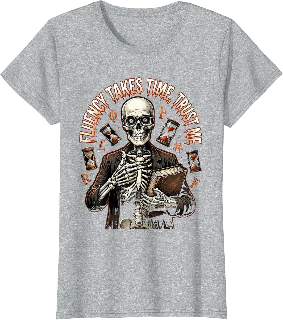 Fluency Takes Time Trust Me Spanish Teacher T-Shirt - Heather Grey