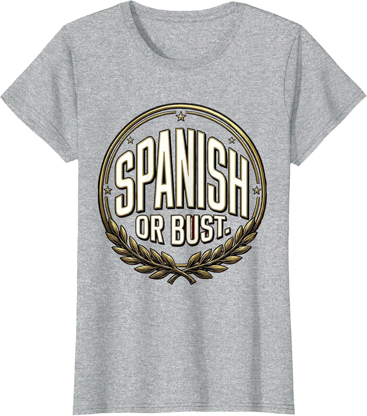 Spanish Or Bust Bold Spanish Teacher Design T-Shirt - Heather Grey