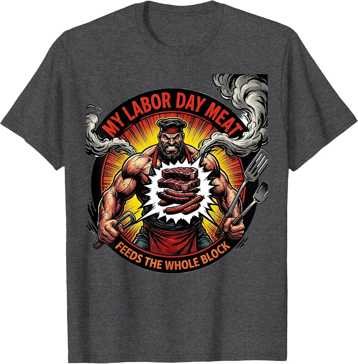 My Labor Day Meat Feeds The Whole Block Funny BBQ Pit Master T-Shirt - Dark Heather Grey
