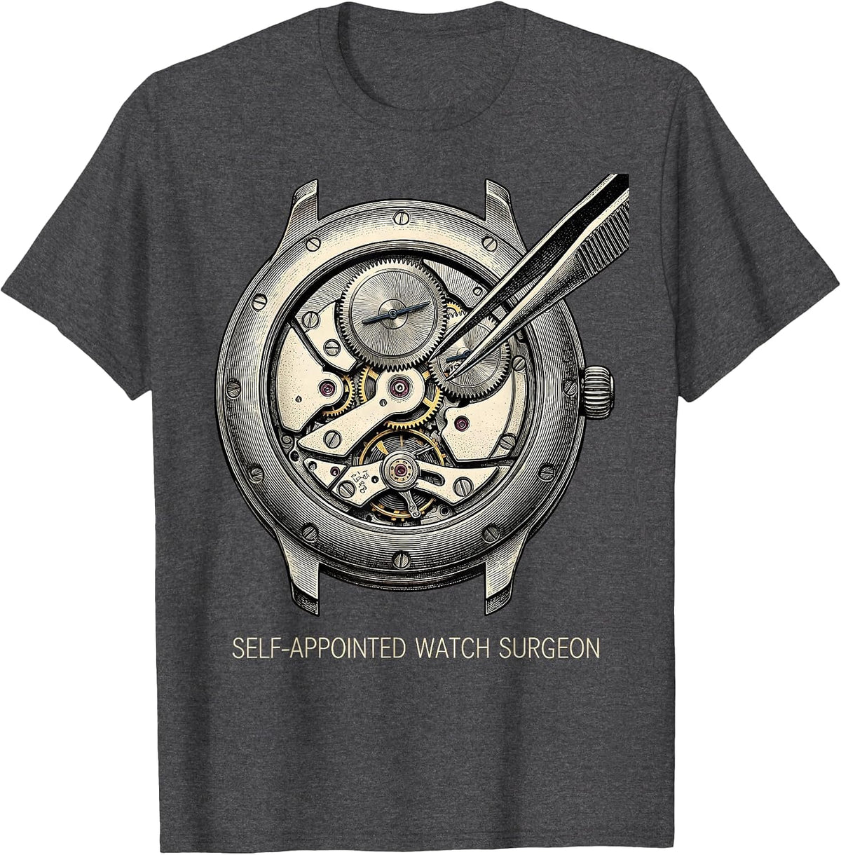 Men's Self-Appointed Watch Surgeon Horology Collector Watchmaker T-Shirt - Dark Heather Grey