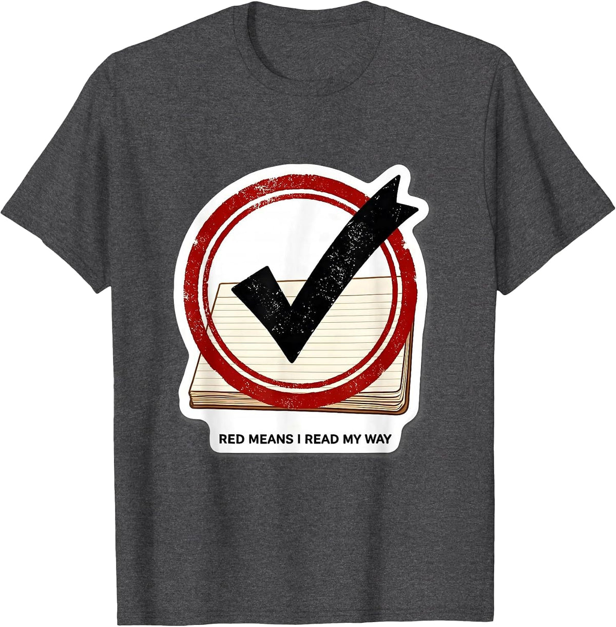 Red Means I Read My Way Dyslexia Awareness Month Sticker T-Shirt - Dark Heather Grey