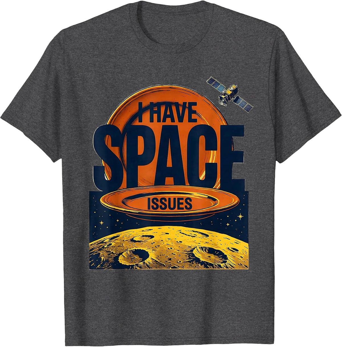 Men's I Have Space Issues Funny Astronaut Retro Space Lover Gift T-Shirt - Dark Heather Grey